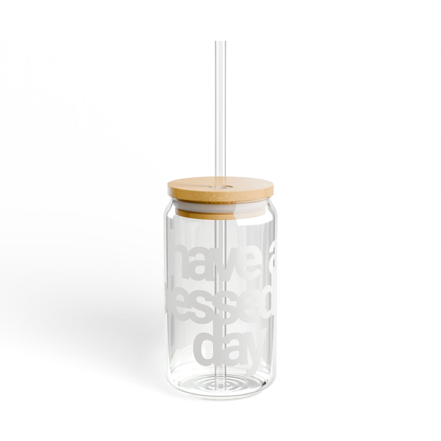 Have a Blessed Day | Sipper Glass - White
