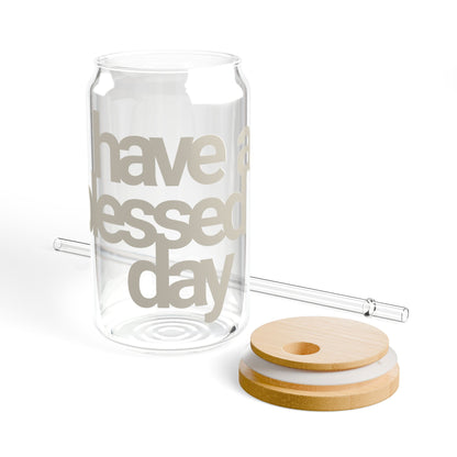 Have a Blessed Day | Sipper Glass - Beige