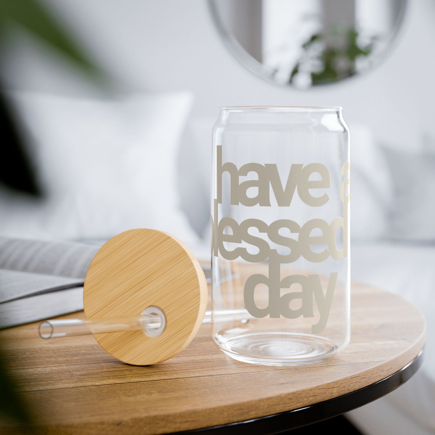 Have a Blessed Day | Sipper Glass - Beige