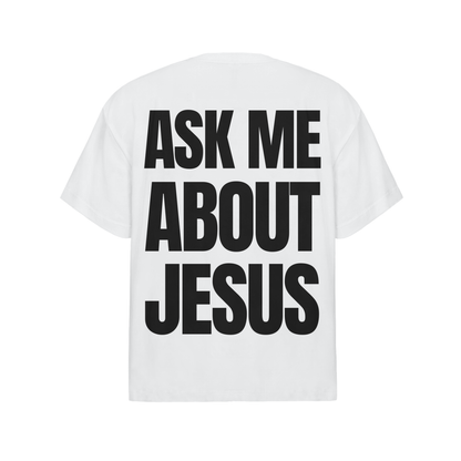 ASK ME ABOUT JESUS | Oversized Cotton Tee