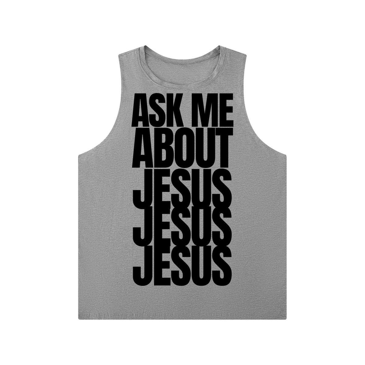 ASK ME ABOUT JESUS 3x | Crewneck Tank Top